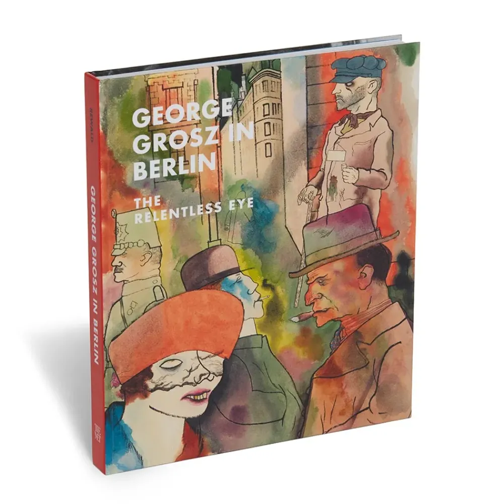 Discount George Grosz In Berlin: The Relentless Eye Exhibition Catalogues